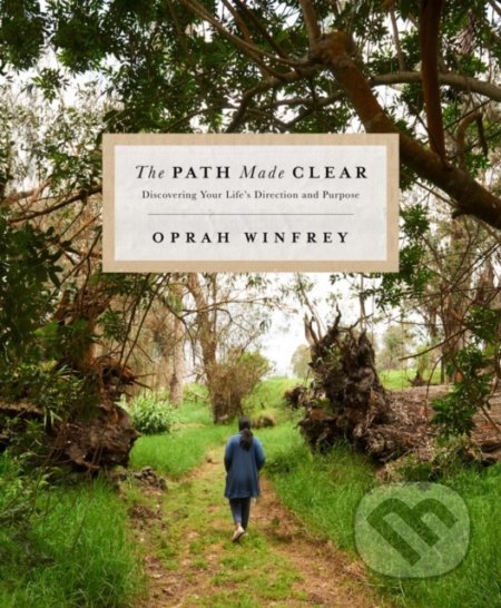 Kniha: The Path Made Clear (Oprah Winfrey). Bluebird Books, 2019 Kniha: The Path Made Clear (Oprah Winfrey). Bluebird Books, 2019