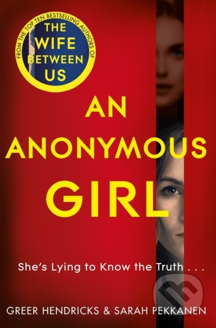 Kniha: An Anonymous Girl (Greer Hendricks a Sarah Pekkanen). MacMillan, 2019 Kniha: An Anonymous Girl (Greer Hendricks a Sarah Pekkanen). MacMillan, 2019