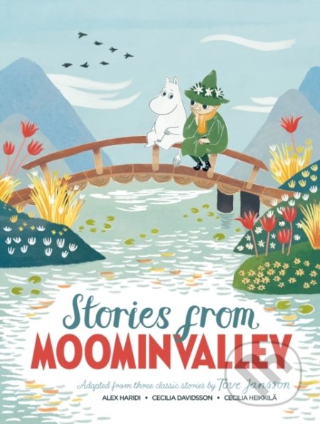 Kniha: Stories from Moominvalley (Alex Haridi, Cecilia Davidsson a Tove Jansson). MacMillan, 2019 Kniha: Stories from Moominvalley (Alex Haridi, Cecilia Davidsson a Tove Jansson). MacMillan, 2019