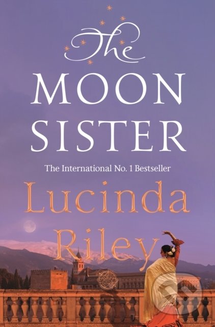 Kniha: The Moon Sister (Lucinda Riley). Pan Macmillan, 2019 Kniha: The Moon Sister (Lucinda Riley). Pan Macmillan, 2019