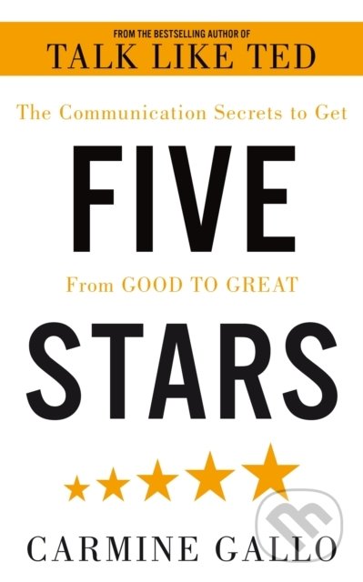 Kniha: Five Stars (Carmine Gallo). Pan Macmillan, 2019 Kniha: Five Stars (Carmine Gallo). Pan Macmillan, 2019