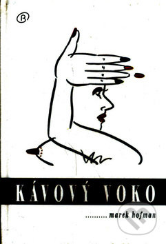 Kniha: Kávový voko (Marek Hofman). Alfa, 2006 Kniha: Kávový voko (Marek Hofman). Alfa, 2006