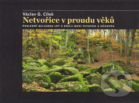 Kniha: Netvořice v proudu věků (Václav G. Cílek). Eltsen a.s., 2014 Kniha: Netvořice v proudu věků (Václav G. Cílek). Eltsen a.s., 2014