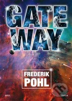Kniha: Gateway (Frederik Pohl). Argo, Triton, 2019 Kniha: Gateway (Frederik Pohl). Argo, Triton, 2019