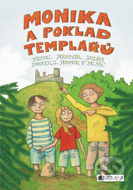 E-kniha: Monika a poklad templářů (Jaromír Jindra). Nakladatelství Fragment, 2018 E-kniha: Monika a poklad templářů (Jaromír Jindra). Nakladatelství Fragment, 2018