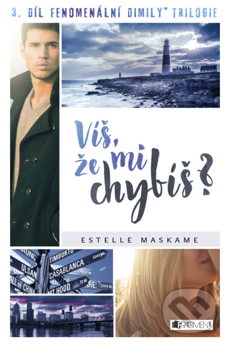 E-kniha: Víš, že mi chybíš? (Estelle Maskame). Nakladatelství Fragment, 2018 E-kniha: Víš, že mi chybíš? (Estelle Maskame). Nakladatelství Fragment, 2018