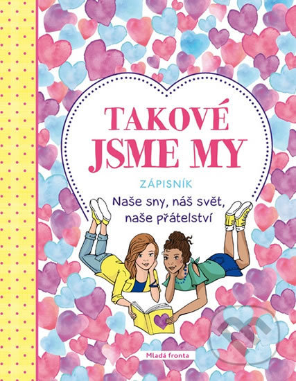 Kniha: Takové jsme my - zápisník (Mladá fronta). Mladá fronta, 2019 Kniha: Takové jsme my - zápisník (Mladá fronta). Mladá fronta, 2019