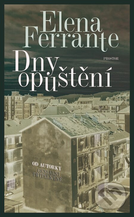 E-kniha: Dny opuštění (Elena Ferrante). Prostor, 2019 E-kniha: Dny opuštění (Elena Ferrante). Prostor, 2019