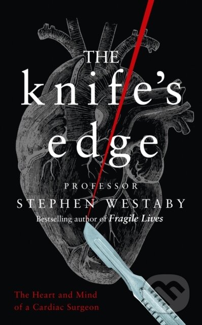 Kniha: The Knife's Edge (Stephen Westaby). HarperCollins, 2019 Kniha: The Knife's Edge (Stephen Westaby). HarperCollins, 2019
