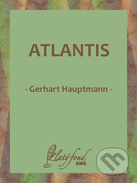 E-kniha: Atlantis (Gerhart Hauptmann). Petit Press E-kniha: Atlantis (Gerhart Hauptmann). Petit Press