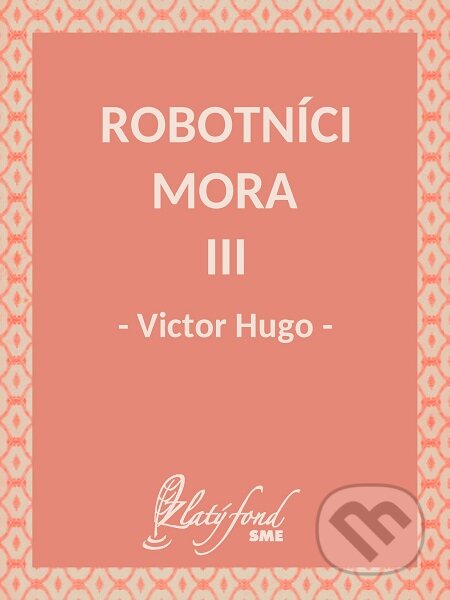 E-kniha: Robotníci mora III (Victor Hugo). Petit Press E-kniha: Robotníci mora III (Victor Hugo). Petit Press