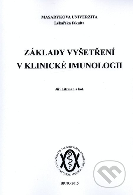 Kniha: Základy vyšetření v klinické imunologii (Jiří Litzman). Masarykova univerzita, 2015 Kniha: Základy vyšetření v klinické imunologii (Jiří Litzman). Masarykova univerzita, 2015
