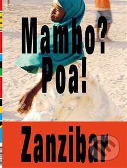 Kniha: Mambo? Poa! Zanzibar (Tomáš Souček a Vladimír 518). BIGGBOSS, 2019 Kniha: Mambo? Poa! Zanzibar (Tomáš Souček a Vladimír 518). BIGGBOSS, 2019