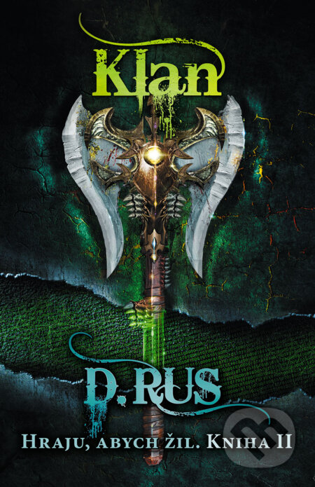 E-kniha: Hraju, abych žil: Klan (Dmitrij Rus). Nakladatelství Fragment, 2018 E-kniha: Hraju, abych žil: Klan (Dmitrij Rus). Nakladatelství Fragment, 2018