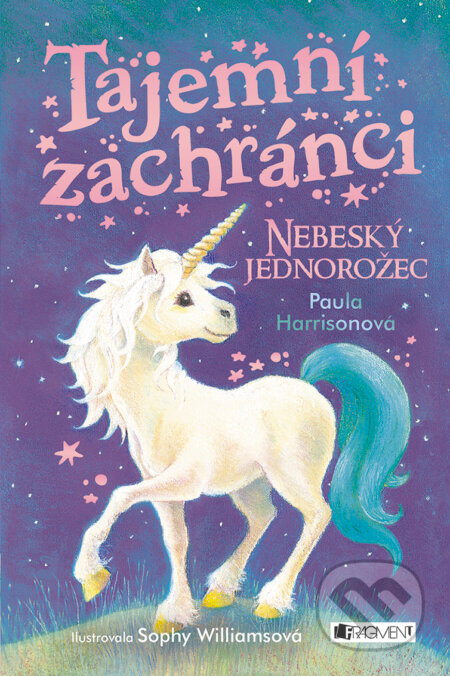 E-kniha: Tajemní zachránci: Nebeský jednorožec (Paula Harrison). Nakladatelství Fragment, 2018 E-kniha: Tajemní zachránci: Nebeský jednorožec (Paula Harrison). Nakladatelství Fragment, 2018