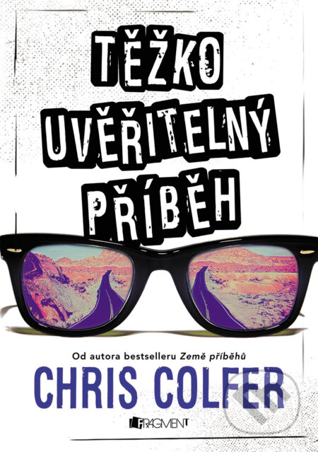 E-kniha: Těžko uvěřitelný příběh (Chris Colfer). Nakladatelství Fragment, 2018 E-kniha: Těžko uvěřitelný příběh (Chris Colfer). Nakladatelství Fragment, 2018