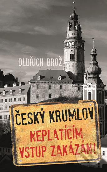 Kniha: Český Krumlov (Oldřich Brož). LIKA KLUB, 2019 Kniha: Český Krumlov (Oldřich Brož). LIKA KLUB, 2019