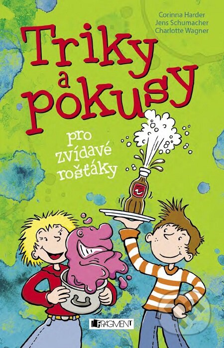 E-kniha: Triky a pokusy pro zvídavé rošťáky (Corinna Harderová). Nakladatelství Fragment, 2017 E-kniha: Triky a pokusy pro zvídavé rošťáky (Corinna Harderová). Nakladatelství Fragment, 2017