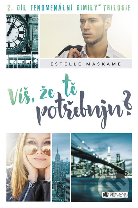E-kniha: Víš, že tě potřebuju? (Estelle Maskame). Nakladatelství Fragment, 2018 E-kniha: Víš, že tě potřebuju? (Estelle Maskame). Nakladatelství Fragment, 2018