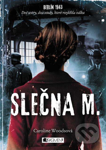 E-kniha: Slečna M. (Caroline Woods). Nakladatelství Fragment, 2018 E-kniha: Slečna M. (Caroline Woods). Nakladatelství Fragment, 2018