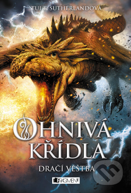 E-kniha: Ohnivá křídla: Dračí věštba (Tui T. Sutherland). Nakladatelství Fragment, 2018 E-kniha: Ohnivá křídla: Dračí věštba (Tui T. Sutherland). Nakladatelství Fragment, 2018