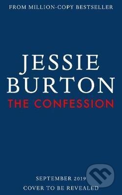 Kniha: The Confession (Jessie Burton). Picador, 2019 Kniha: The Confession (Jessie Burton). Picador, 2019