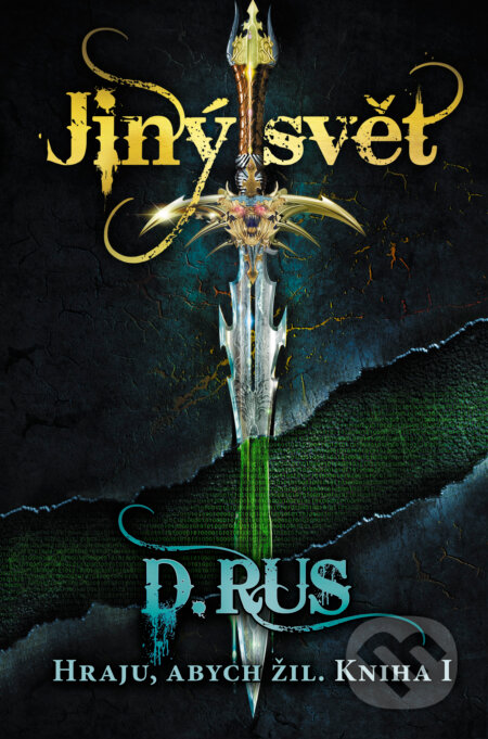 E-kniha: Hraju, abych žil 1 – Jiný svět (Dmitrij Rus). Nakladatelství Fragment, 2017 E-kniha: Hraju, abych žil 1 – Jiný svět (Dmitrij Rus). Nakladatelství Fragment, 2017