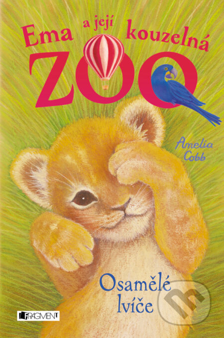 E-kniha: Ema a její kouzelná ZOO: Osamělé lvíče (Amelia Cobb). Nakladatelství Fragment, 2017 E-kniha: Ema a její kouzelná ZOO: Osamělé lvíče (Amelia Cobb). Nakladatelství Fragment, 2017