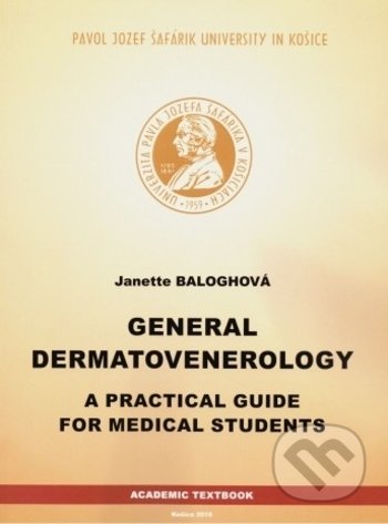 Kniha: General dermatovenerology (Janette Baloghová). Univerzita Pavla Jozefa Šafárika v Košiciach, 2019 Kniha: General dermatovenerology (Janette Baloghová). Univerzita Pavla Jozefa Šafárika v Košiciach, 2019