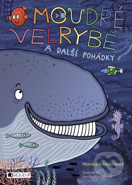 E-kniha: O moudré velrybě a další pohádky (Monika Nikodémová). Nakladatelství Fragment, 2017 E-kniha: O moudré velrybě a další pohádky (Monika Nikodémová). Nakladatelství Fragment, 2017