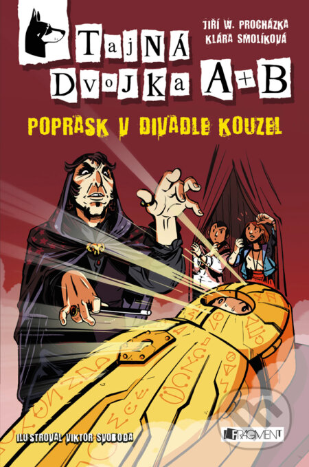 E-kniha: Tajná dvojka A + B: Poprask v divadle kouzel (Jan W. Procházka a Klára Smolíková). Nakladatelství Fragment, 2017 E-kniha: Tajná dvojka A + B: Poprask v divadle kouzel (Jan W. Procházka a Klára Smolíková). Nakladatelství Fragment, 2017