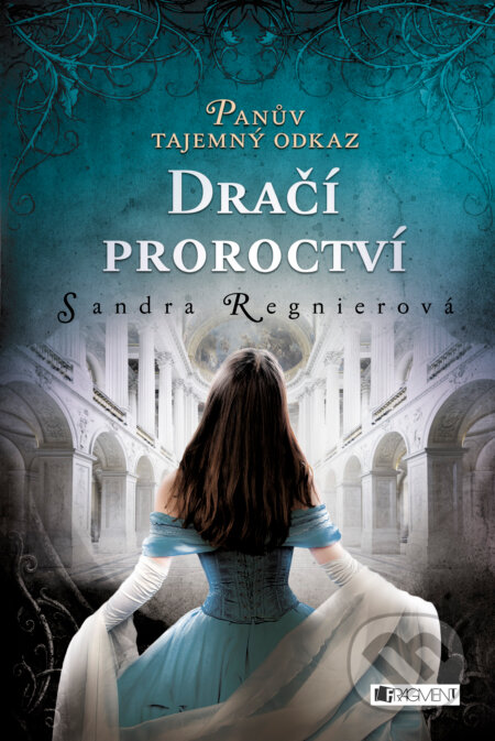 E-kniha: Dračí proroctví (Sandra Regnier). Nakladatelství Fragment, 2017 E-kniha: Dračí proroctví (Sandra Regnier). Nakladatelství Fragment, 2017