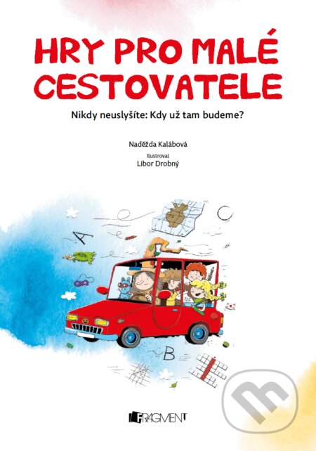 E-kniha: Hry pro malé cestovatele (Naděžda Kalábová). Nakladatelství Fragment, 2017 E-kniha: Hry pro malé cestovatele (Naděžda Kalábová). Nakladatelství Fragment, 2017