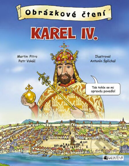 E-kniha: Karel IV. (Martin Pitro a Petr Vokáč). Nakladatelství Fragment, 2017 E-kniha: Karel IV. (Martin Pitro a Petr Vokáč). Nakladatelství Fragment, 2017