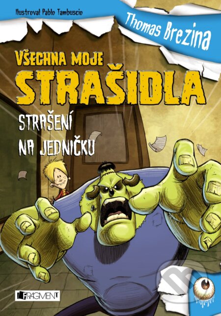 E-kniha: Všechna moje strašidla: Strašení na jedničku (Thomas C. Brezina). Nakladatelství Fragment, 2016 E-kniha: Všechna moje strašidla: Strašení na jedničku (Thomas C. Brezina). Nakladatelství Fragment, 2016