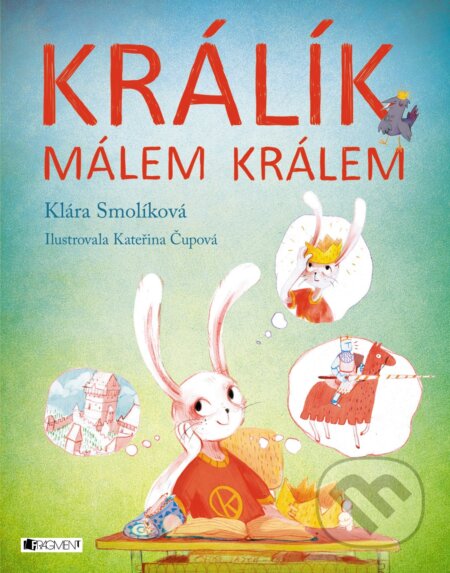 E-kniha: Králík málem králem (Klára Smolíková). Nakladatelství Fragment, 2016 E-kniha: Králík málem králem (Klára Smolíková). Nakladatelství Fragment, 2016