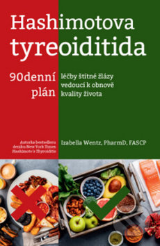 Kniha: Hashimotova tyreoiditida (Izabella Wentz). ANAG, 2019 Kniha: Hashimotova tyreoiditida (Izabella Wentz). ANAG, 2019