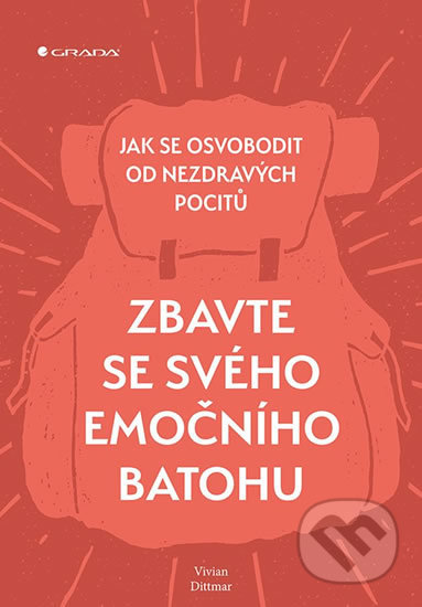 Kniha: Zbavte se svého emočního batohu (Vivian Dittmar). Grada, 2019 Kniha: Zbavte se svého emočního batohu (Vivian Dittmar). Grada, 2019