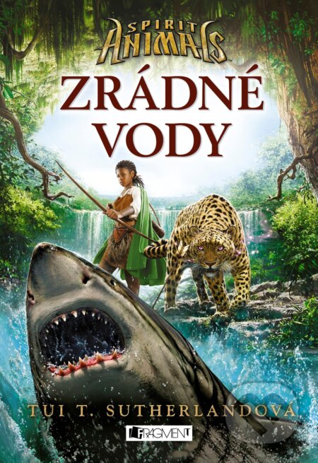 E-kniha: Spirit Animals 5: Zrádné vody (Tui T. Sutherland). Nakladatelství Fragment, 2016 E-kniha: Spirit Animals 5: Zrádné vody (Tui T. Sutherland). Nakladatelství Fragment, 2016