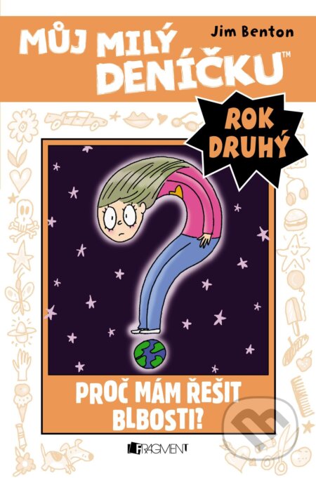 E-kniha: Můj milý deníčku (2. rok): Proč mám řešit blbosti? (Jim Benton). Nakladatelství Fragment, 2016 E-kniha: Můj milý deníčku (2. rok): Proč mám řešit blbosti? (Jim Benton). Nakladatelství Fragment, 2016