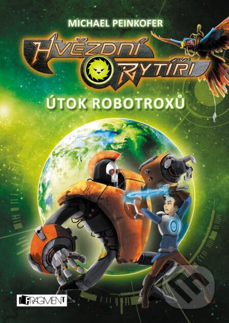 E-kniha: Útok robotroxů (Michael Peinkofer). Nakladatelství Fragment, 2016 E-kniha: Útok robotroxů (Michael Peinkofer). Nakladatelství Fragment, 2016