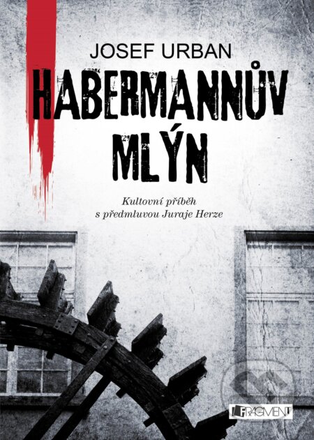 E-kniha: Habermannův mlýn (Josef Urban). Nakladatelství Fragment, 2016 E-kniha: Habermannův mlýn (Josef Urban). Nakladatelství Fragment, 2016