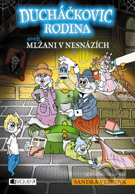 E-kniha: Ducháčkovic rodina aneb Mlžani v nesnázích (Sandra Vebrová). Nakladatelství Fragment, 2016 E-kniha: Ducháčkovic rodina aneb Mlžani v nesnázích (Sandra Vebrová). Nakladatelství Fragment, 2016