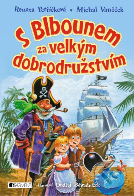 E-kniha: S Blbounem za velkým dobrodružstvím (Michal Vaněček a Renata Petříčková). Nakladatelství Fragment, 2015 E-kniha: S Blbounem za velkým dobrodružstvím (Michal Vaněček a Renata Petříčková). Nakladatelství Fragment, 2015