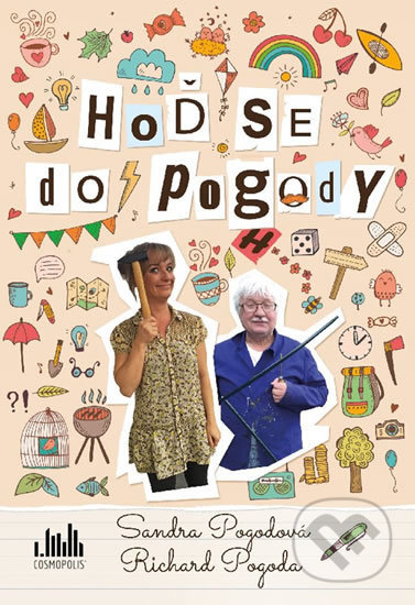 Kniha: Hoď se do pogody (Richard Pogoda a Sandra Pogodová). Cosmopolis, 2019 Kniha: Hoď se do pogody (Richard Pogoda a Sandra Pogodová). Cosmopolis, 2019