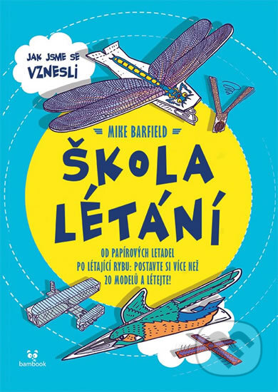Kniha: Škola létání (Mike Barfield). Bambook, 2019 Kniha: Škola létání (Mike Barfield). Bambook, 2019