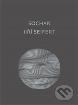 Kniha: Sochař Jiří Seifert (Jitka Hlaváčková). ArtHouse Hejtmánek, 2019 Kniha: Sochař Jiří Seifert (Jitka Hlaváčková). ArtHouse Hejtmánek, 2019