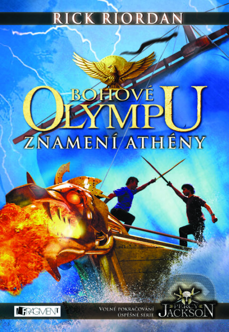 E-kniha: Bohové Olympu – Znamení Athény (Nakladatelství Fragment). Nakladatelství Fragment, 2013 E-kniha: Bohové Olympu – Znamení Athény (Nakladatelství Fragment). Nakladatelství Fragment, 2013