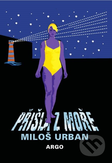 E-kniha: Přišla z moře (Miloš Urban). Argo, 2014 E-kniha: Přišla z moře (Miloš Urban). Argo, 2014