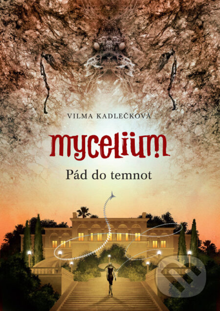 E-kniha: Mycelium III: Pád do temnot (Vilma Kadlečková). Argo, 2014 E-kniha: Mycelium III: Pád do temnot (Vilma Kadlečková). Argo, 2014